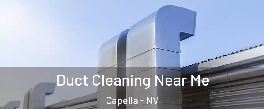 Duct Cleaning Near Me Capella - NV