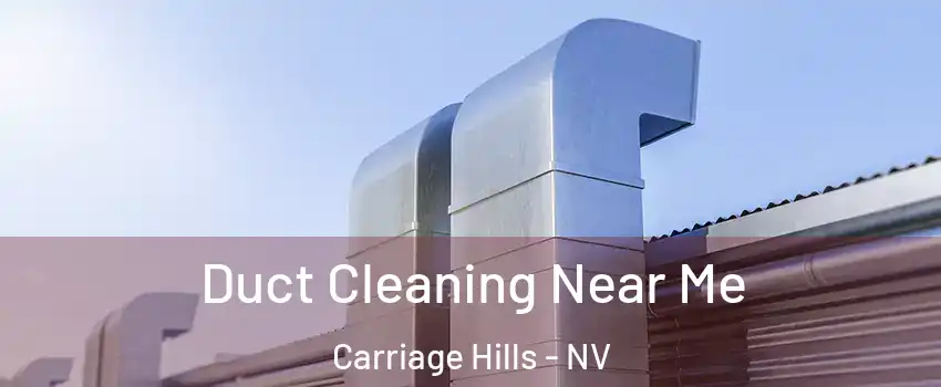 Duct Cleaning Near Me Carriage Hills - NV