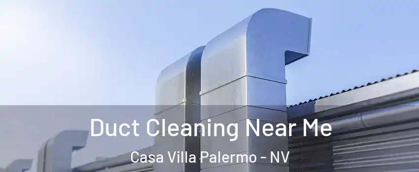 Duct Cleaning Near Me Casa Villa Palermo - NV