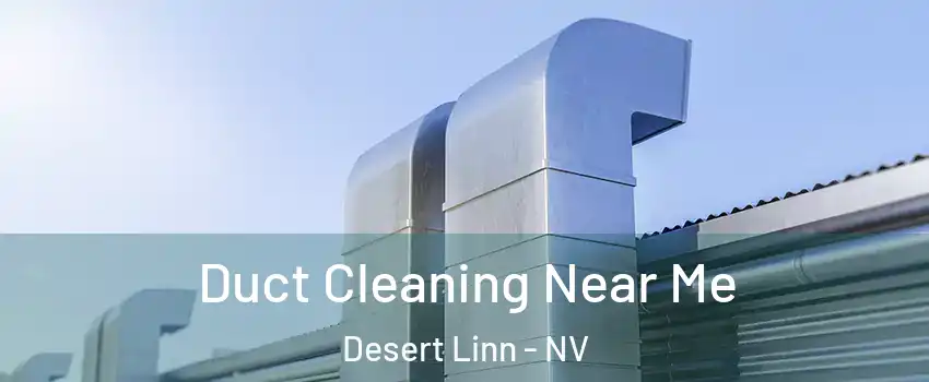 Duct Cleaning Near Me Desert Linn - NV