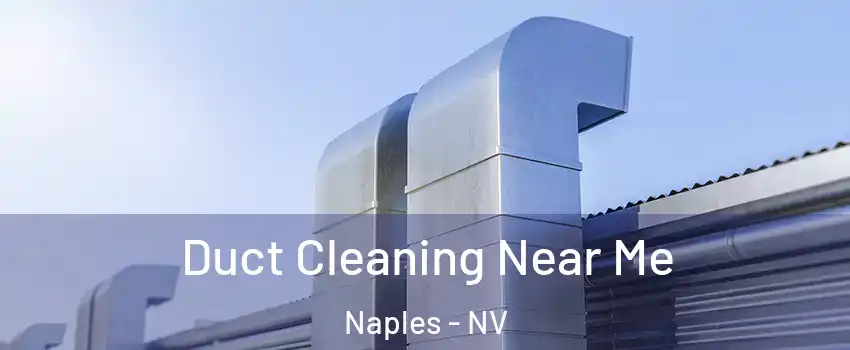 Duct Cleaning Near Me Naples - NV