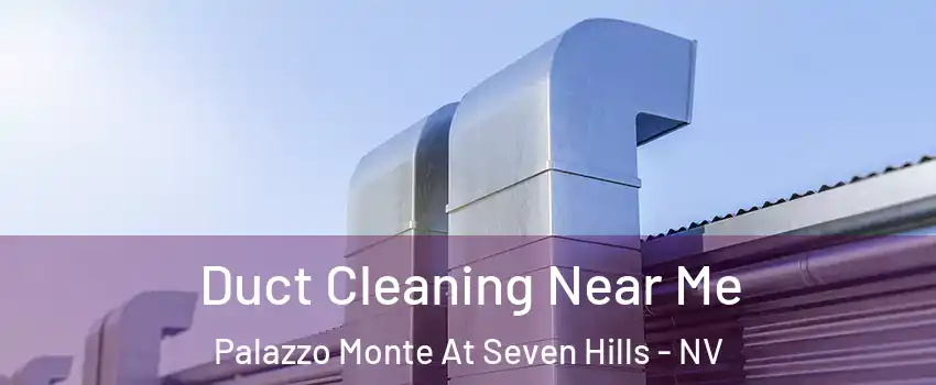 Duct Cleaning Near Me Palazzo Monte At Seven Hills - NV