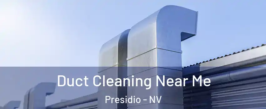 Duct Cleaning Near Me Presidio - NV