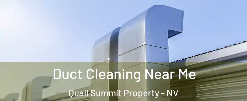 Duct Cleaning Near Me Quail Summit Property - NV