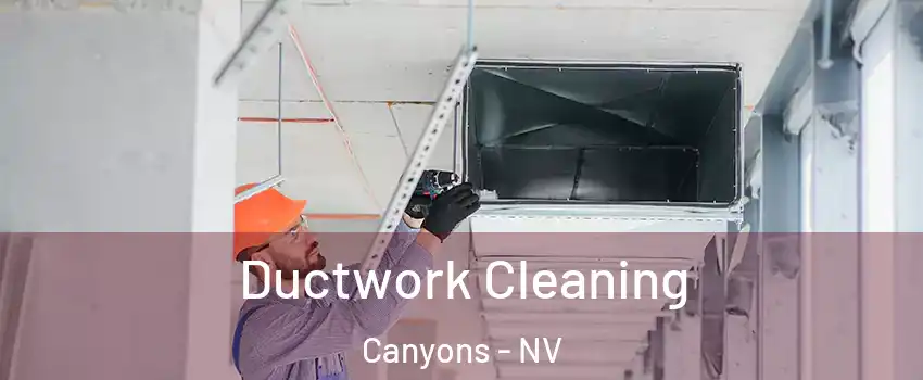 Ductwork Cleaning Canyons - NV