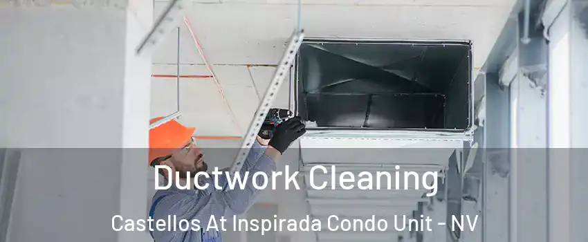 Ductwork Cleaning Castellos At Inspirada Condo Unit - NV