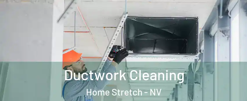 Ductwork Cleaning Home Stretch - NV