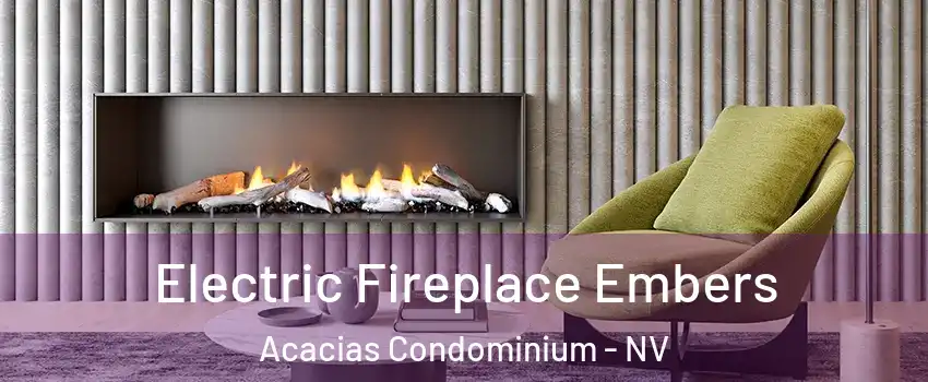 Electric Fireplace Embers Acacias Condominium - NV