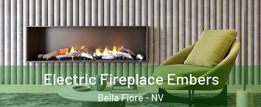 Electric Fireplace Embers Bella Fiore - NV