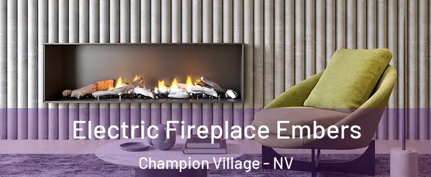 Electric Fireplace Embers Champion Village - NV