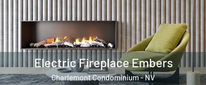 Electric Fireplace Embers Charlemont Condominium - NV