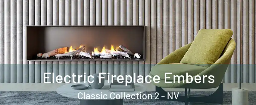 Electric Fireplace Embers Classic Collection 2 - NV