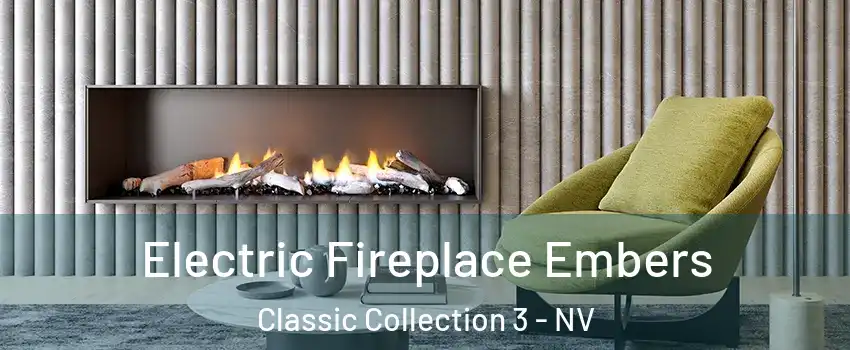 Electric Fireplace Embers Classic Collection 3 - NV