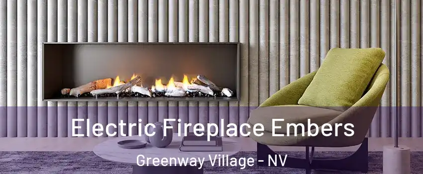 Electric Fireplace Embers Greenway Village - NV