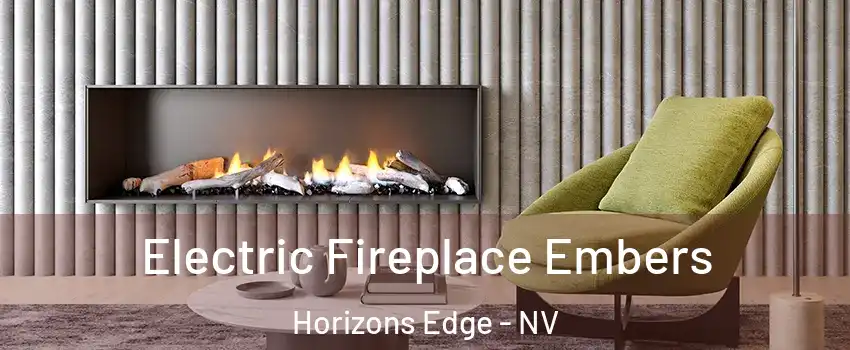 Electric Fireplace Embers Horizons Edge - NV