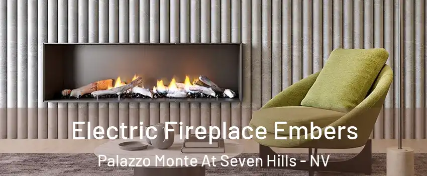 Electric Fireplace Embers Palazzo Monte At Seven Hills - NV