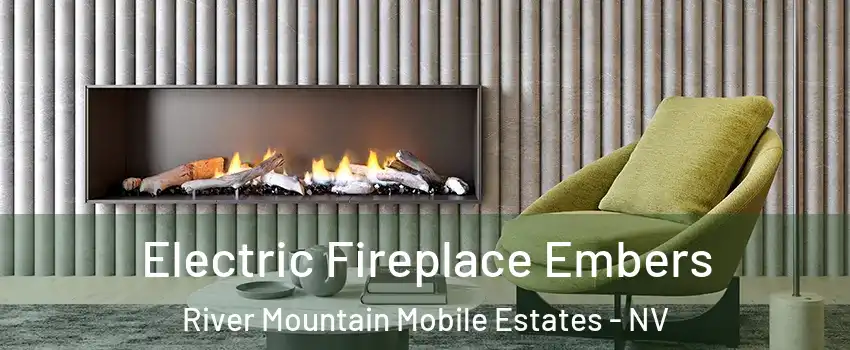 Electric Fireplace Embers River Mountain Mobile Estates - NV