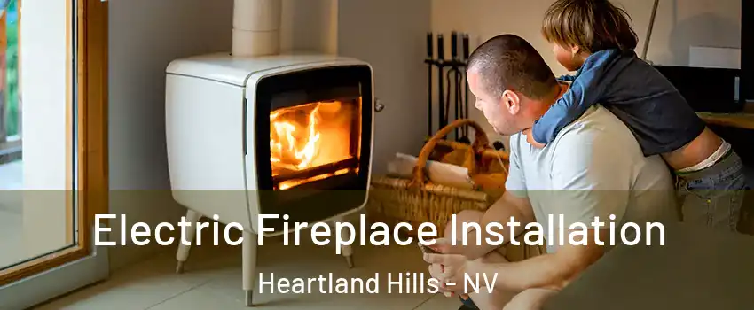 Electric Fireplace Installation Heartland Hills - NV