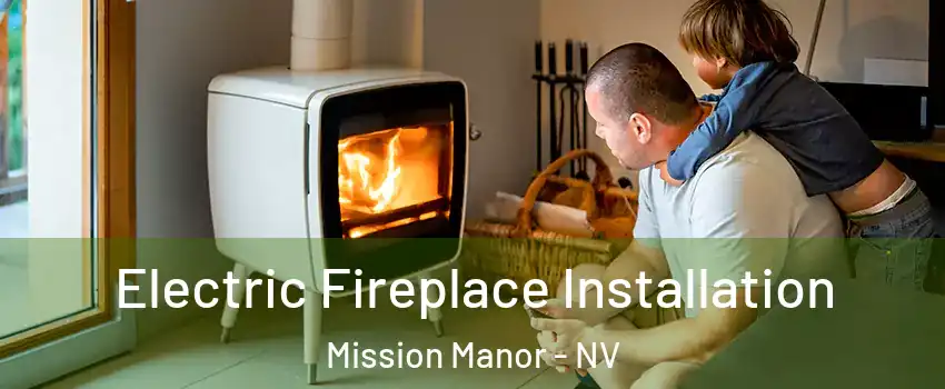 Electric Fireplace Installation Mission Manor - NV