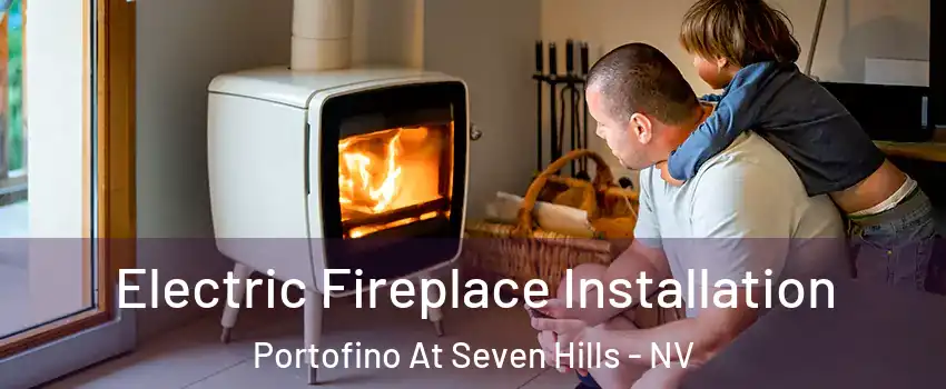 Electric Fireplace Installation Portofino At Seven Hills - NV