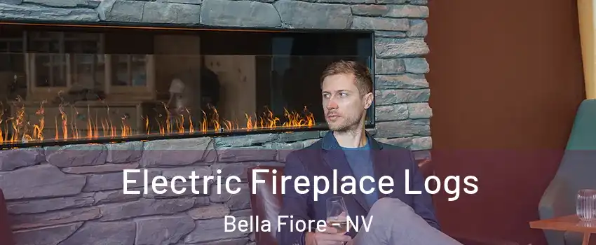 Electric Fireplace Logs Bella Fiore - NV