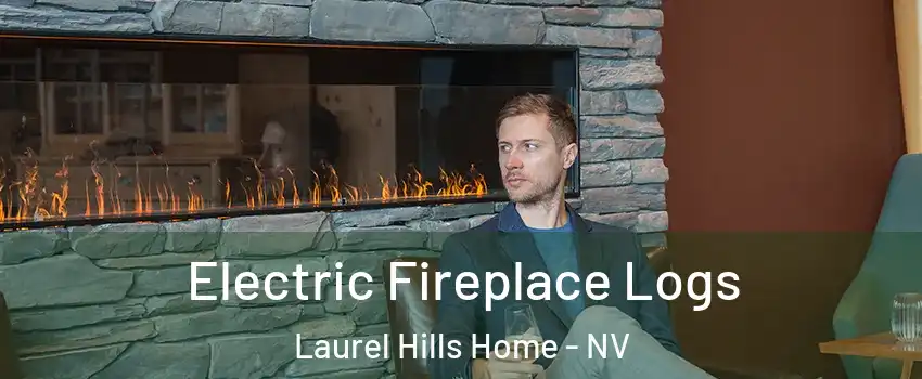 Electric Fireplace Logs Laurel Hills Home - NV