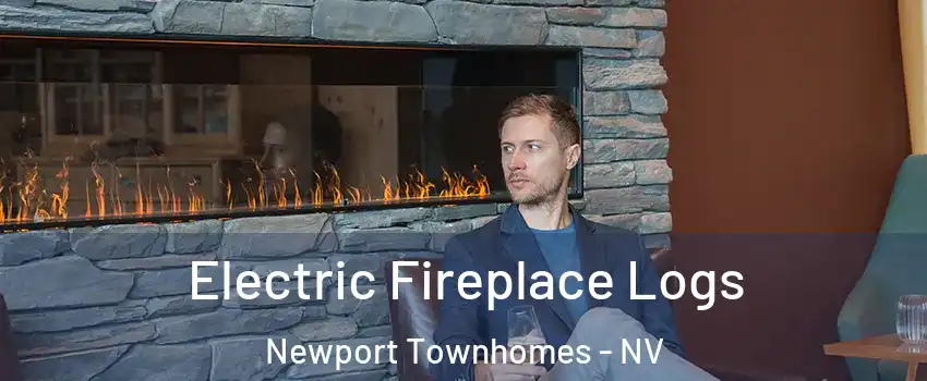 Electric Fireplace Logs Newport Townhomes - NV