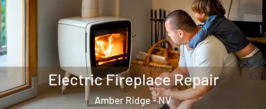 Electric Fireplace Repair Amber Ridge - NV