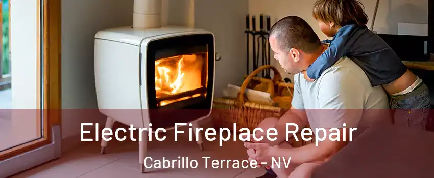 Electric Fireplace Repair Cabrillo Terrace - NV