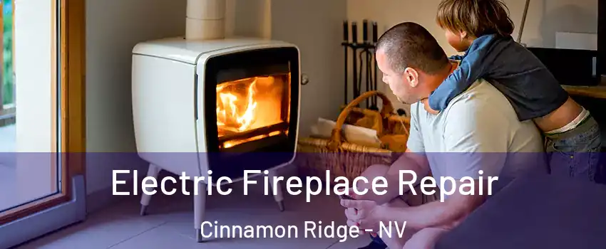 Electric Fireplace Repair Cinnamon Ridge - NV