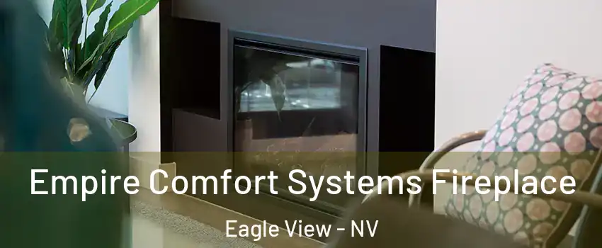 Empire Comfort Systems Fireplace Eagle View - NV