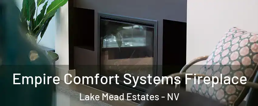 Empire Comfort Systems Fireplace Lake Mead Estates - NV