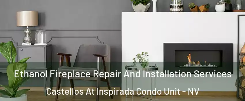 Ethanol Fireplace Repair And Installation Services Castellos At Inspirada Condo Unit - NV