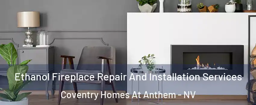 Ethanol Fireplace Repair And Installation Services Coventry Homes At Anthem - NV