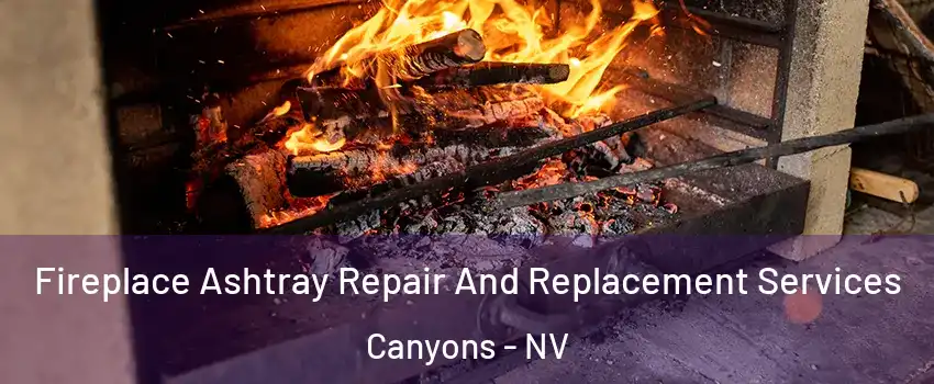 Fireplace Ashtray Repair And Replacement Services Canyons - NV