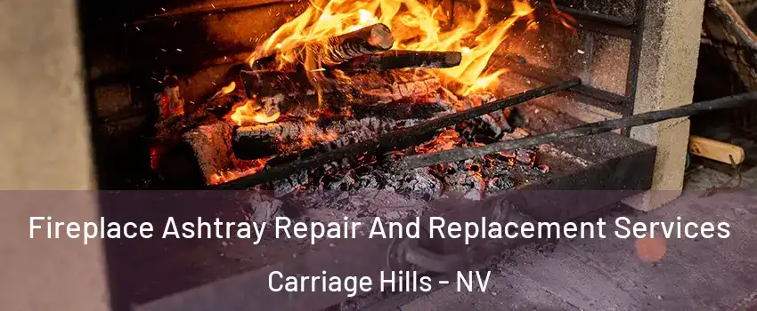 Fireplace Ashtray Repair And Replacement Services Carriage Hills - NV