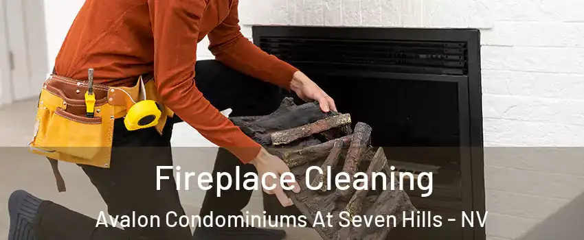 Fireplace Cleaning Avalon Condominiums At Seven Hills - NV