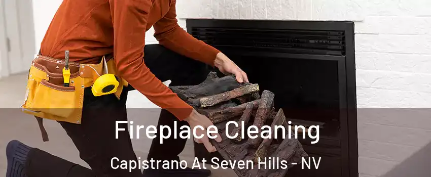 Fireplace Cleaning Capistrano At Seven Hills - NV