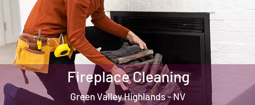 Fireplace Cleaning Green Valley Highlands - NV