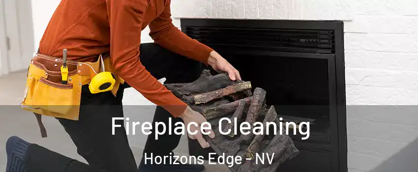 Fireplace Cleaning Horizons Edge - NV