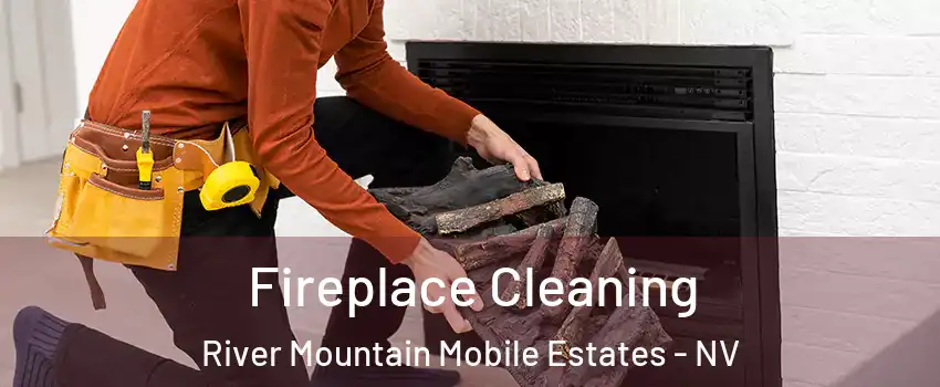 Fireplace Cleaning River Mountain Mobile Estates - NV