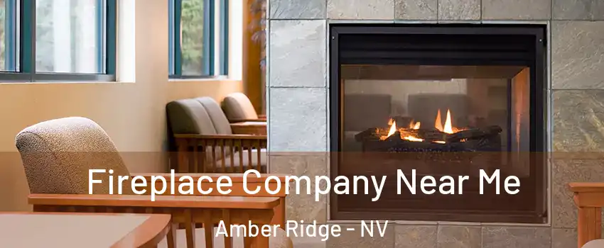 Fireplace Company Near Me Amber Ridge - NV