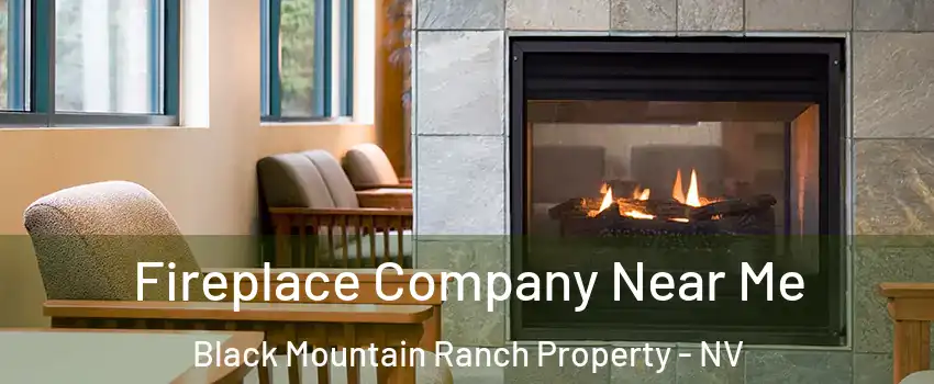 Fireplace Company Near Me Black Mountain Ranch Property - NV