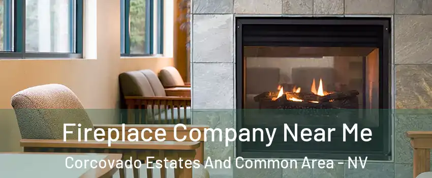 Fireplace Company Near Me Corcovado Estates And Common Area - NV