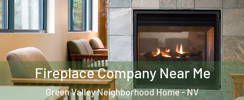 Fireplace Company Near Me Green Valley Neighborhood Home - NV