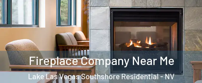 Fireplace Company Near Me Lake Las Vegas Southshore Residential - NV