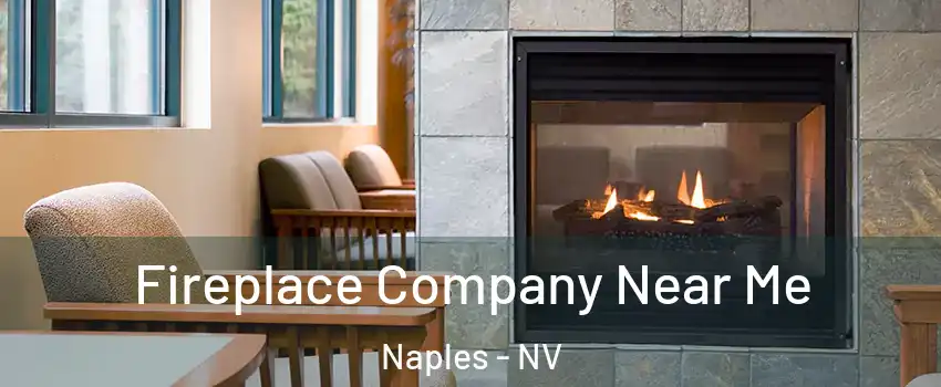 Fireplace Company Near Me Naples - NV