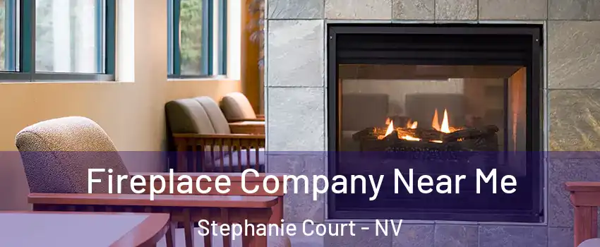 Fireplace Company Near Me Stephanie Court - NV