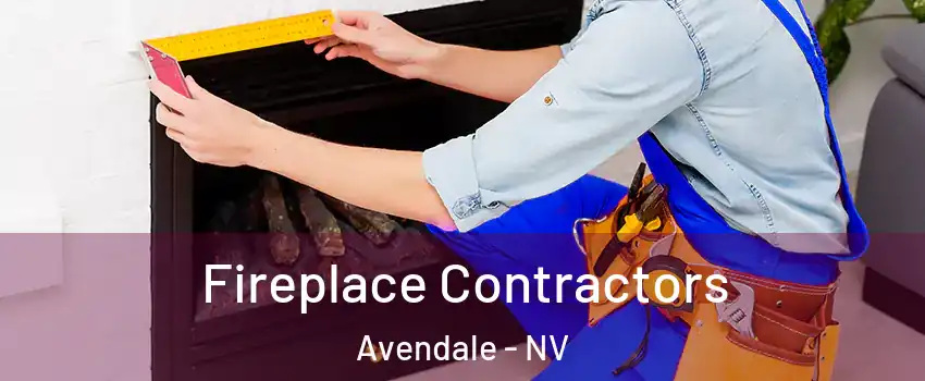 Fireplace Contractors Avendale - NV