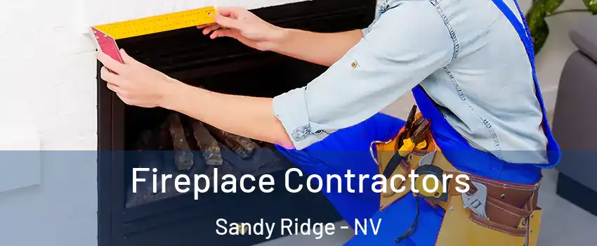 Fireplace Contractors Sandy Ridge - NV